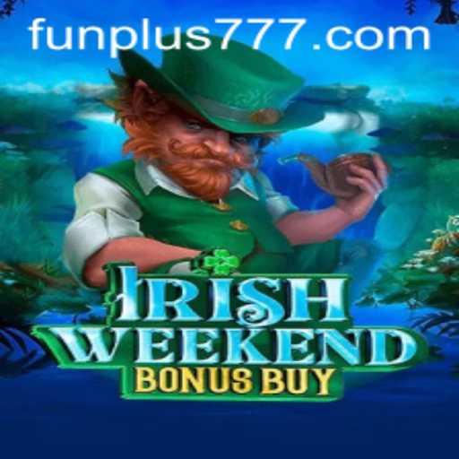 Exploring the Thrills of IrishWeekendBonusBuy: A Captivating Gaming Experience
