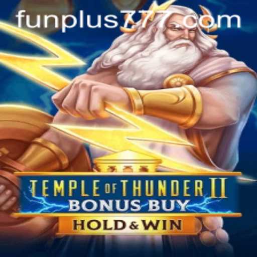 Discover the Exciting World of TempleofThunderIIBonusBuy with Plus777